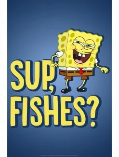 Cartoons Spongebob Squarepants Sup, Fishes? Poster